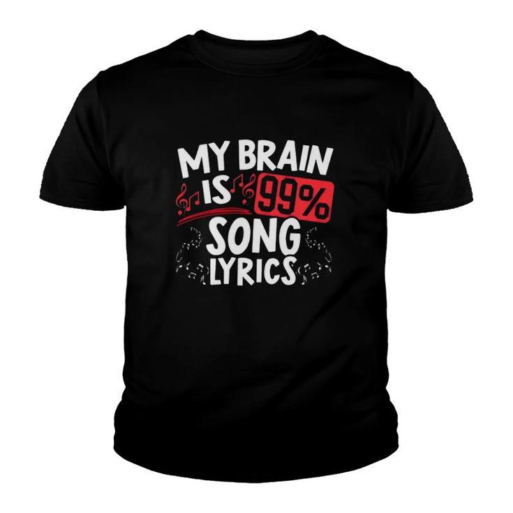 My Brain Is 99 Song Lyrics Gift Funny Musician Song Writer Composer Gift Youth T-shirt