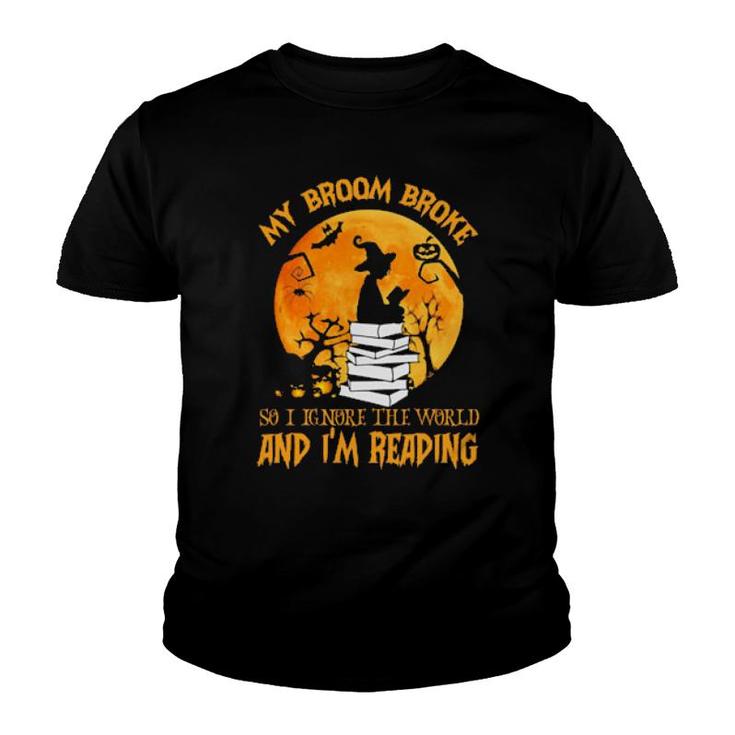 My Broom Broke So I Ignore The World And I'm Reading Youth T-shirt
