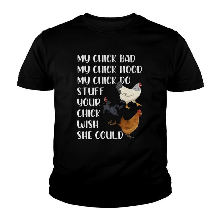 My Chick Bad My Chick Hood My Chick Do Stuff Funny Chicken Youth T-shirt