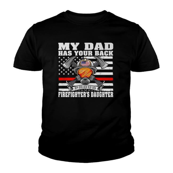 My Dad Has Your Back Proud Firefighter Daughter Family Gift Youth T-shirt
