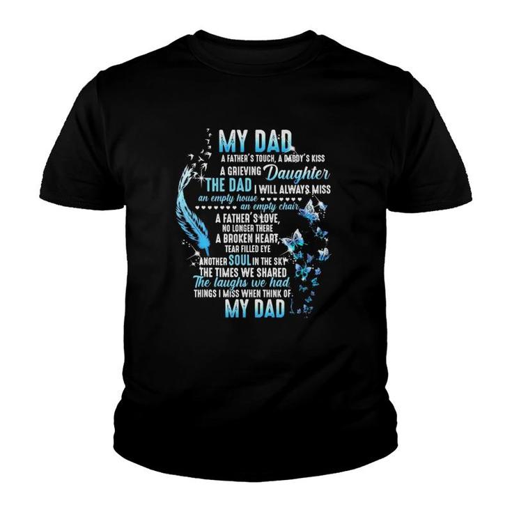 My Dad In Heaven My Dad A Father's Touch A Daddy's Kiss A Grieving Daughter My Dad In Memories Youth T-shirt