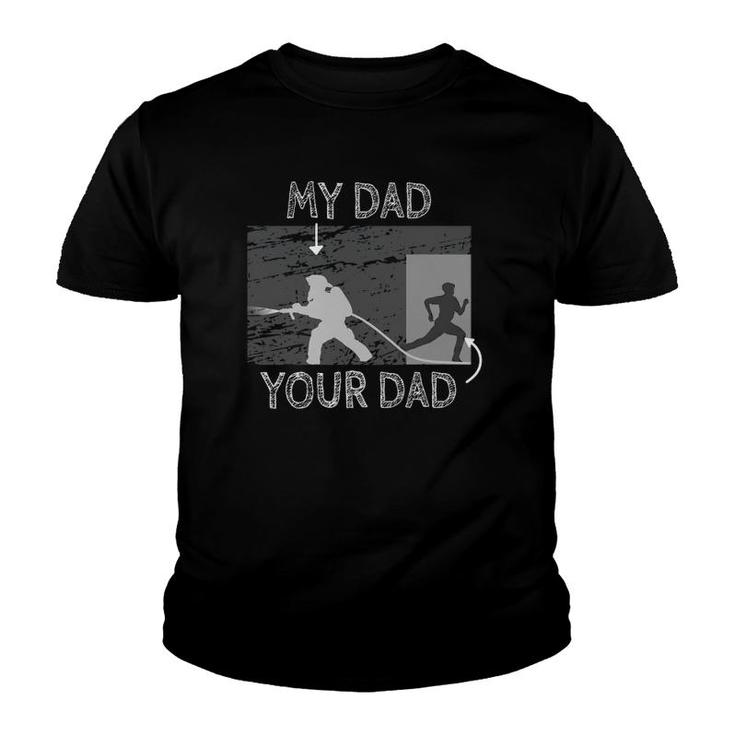 My Dad Your Dad Firefighter Son Proud Fireman Rescuer Gift Youth T-shirt