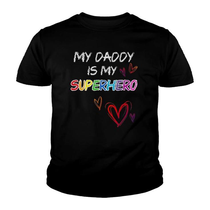 My Daddy Is My Superhero Hero Father's Day Tee Youth T-shirt