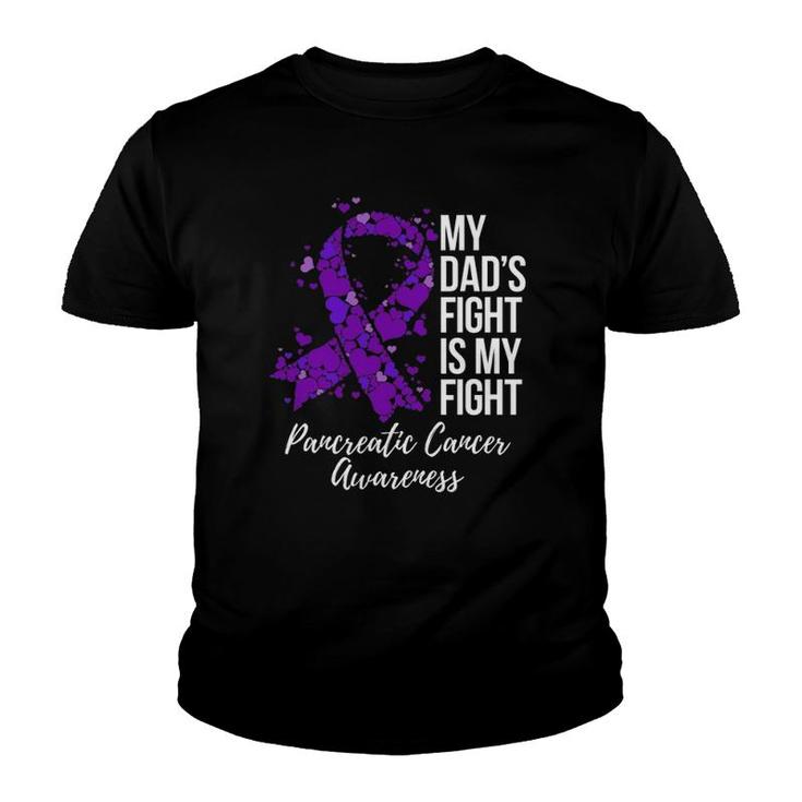 My Dad’S Fight Is My Fight Pancreatic Cancer Awareness Youth T-shirt
