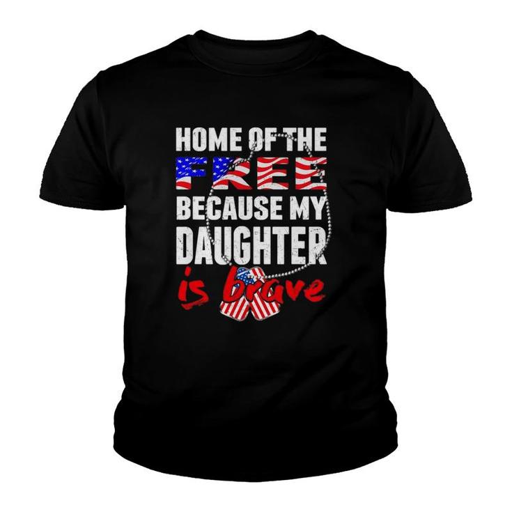 My Daughter Is Brave Home Of The Free Proud Army Mom Dad Youth T-shirt