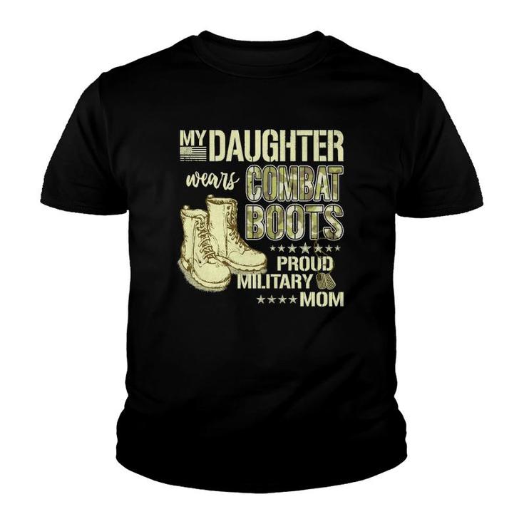 My Daughter Wears Combat Boots Proud Military Mom Gift  Youth T-shirt