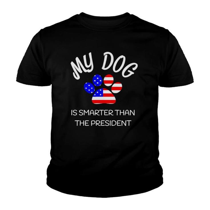 My Dog Is Smarter Than The President Funny Pet Novelty Youth T-shirt