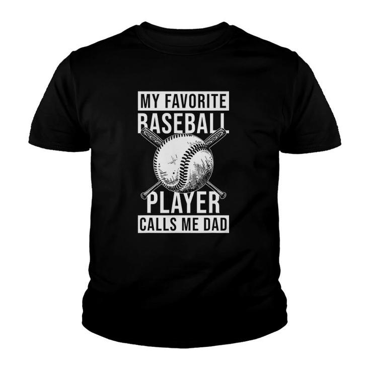 My Favorite Baseball Player Calls Me Dad Fathers Day Gift Youth T-shirt