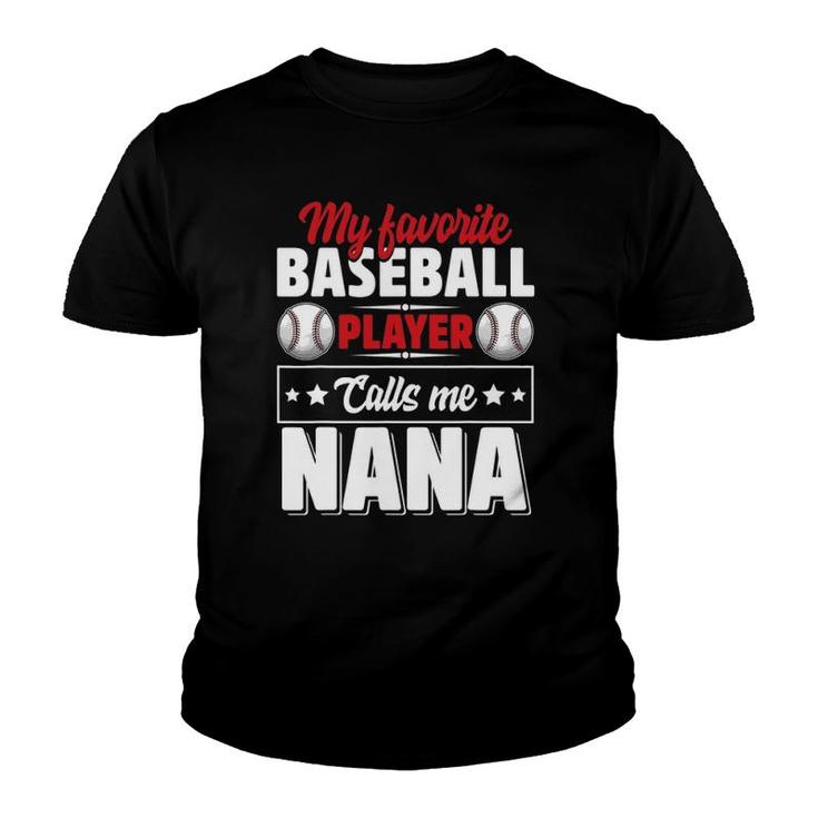 My Favorite Baseball Player Calls Me Nana Mother's Day Youth T-shirt