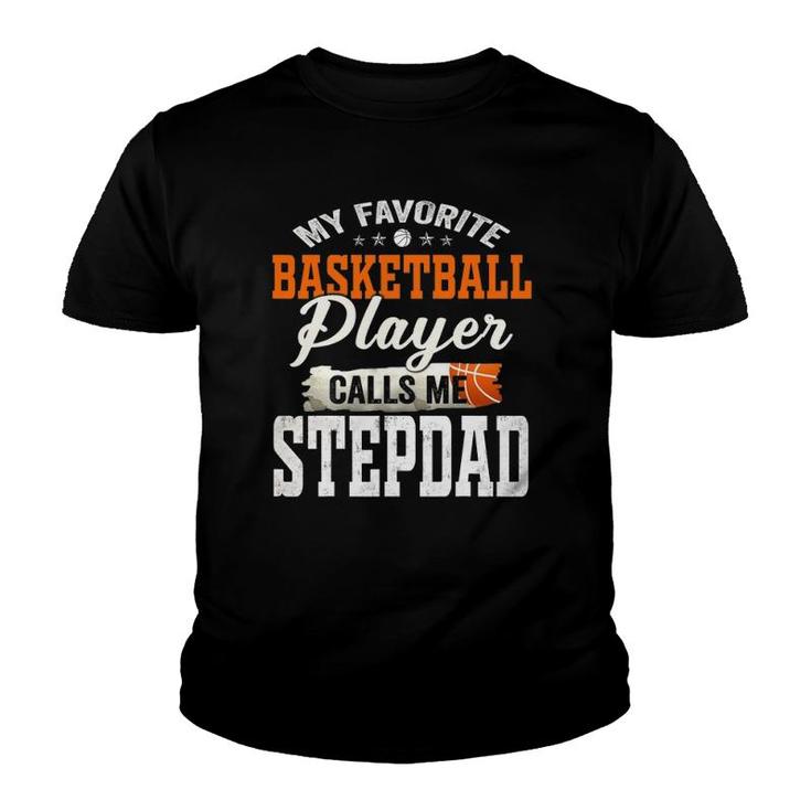 My Favorite Basketball Player Calls Me Stepdad Youth T-shirt