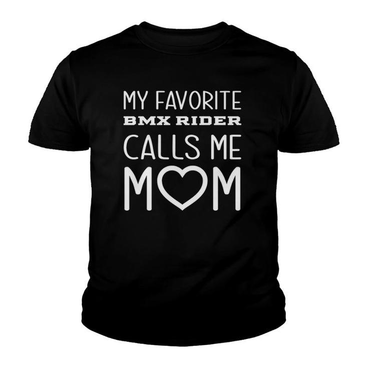 My Favorite Bmx Rider Calls Me Mom Proud Mother Bike Mama Youth T-shirt