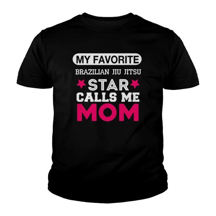 My Favorite Brazilian Jiu Jitsu Star Calls Me Mom Fun Cute Youth T-shirt