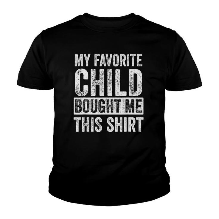 My Favorite Child Bought Me This , Retro Funny Dad Youth T-shirt