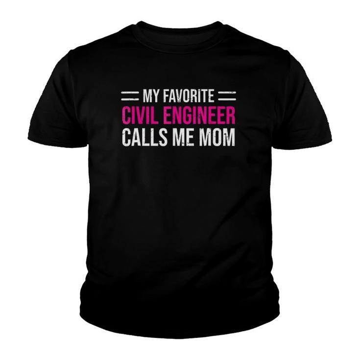 My Favorite Civil Engineer Calls Me Mom Cute Mother Youth T-shirt