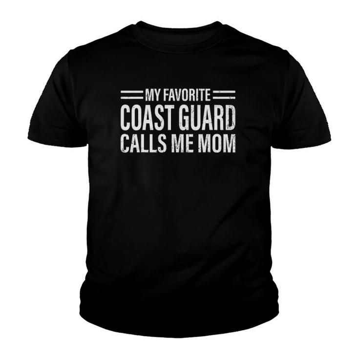 My Favorite Coast Guard Calls Me Mom - Coast Guard Youth T-shirt