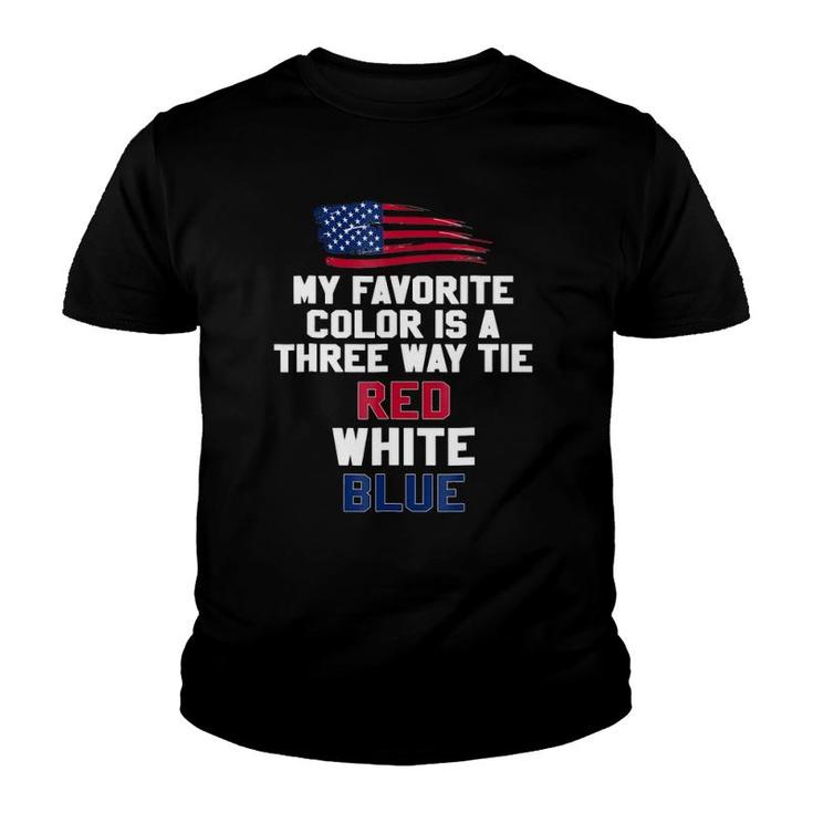 My Favorite Color Is A Three Way Tie Red White Blue Youth T-shirt