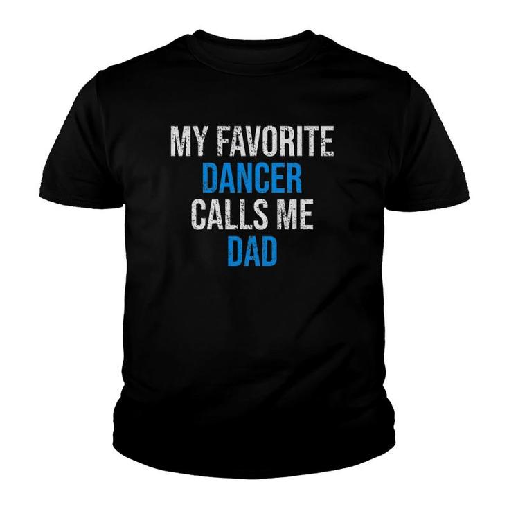 My Favorite Dancer Calls Me Dad Funny Father's Day Youth T-shirt