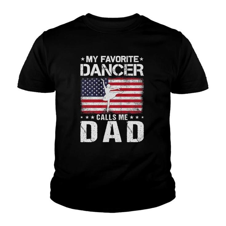 My Favorite Dancer Calls Me Dad Proud Dad Father's Day  Youth T-shirt