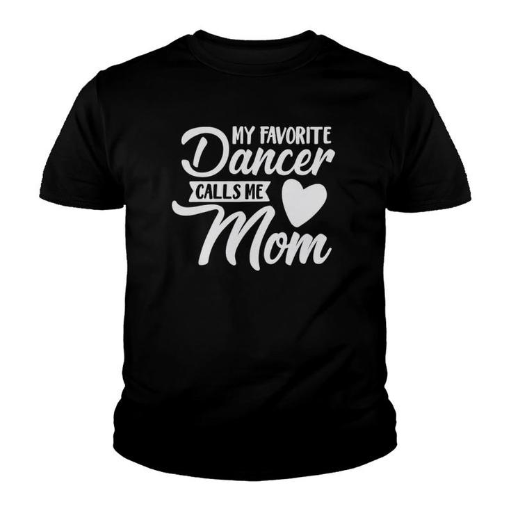 My Favorite Dancer Calls Me Mom Cute Dance Team Youth T-shirt