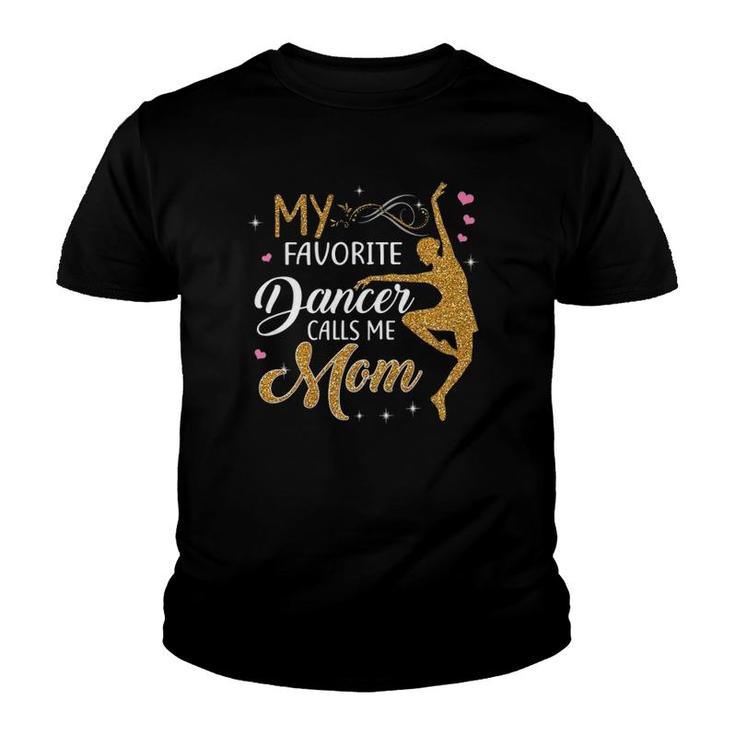 My Favorite Dancer Calls Me Mom Dance Womens Gift Premium Youth T-shirt