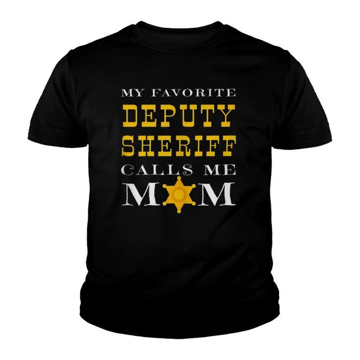 My Favorite Deputy Sheriff Calls Me Mom Proud Mother Badge  Youth T-shirt