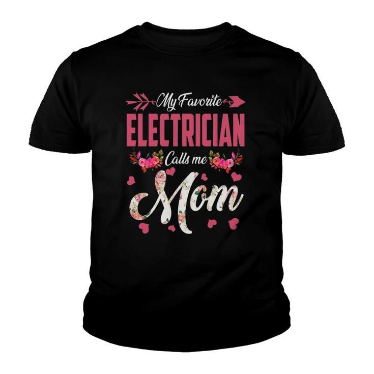 My Favorite Electrician Calls Me Mom Happy Mother's Day Youth T-shirt