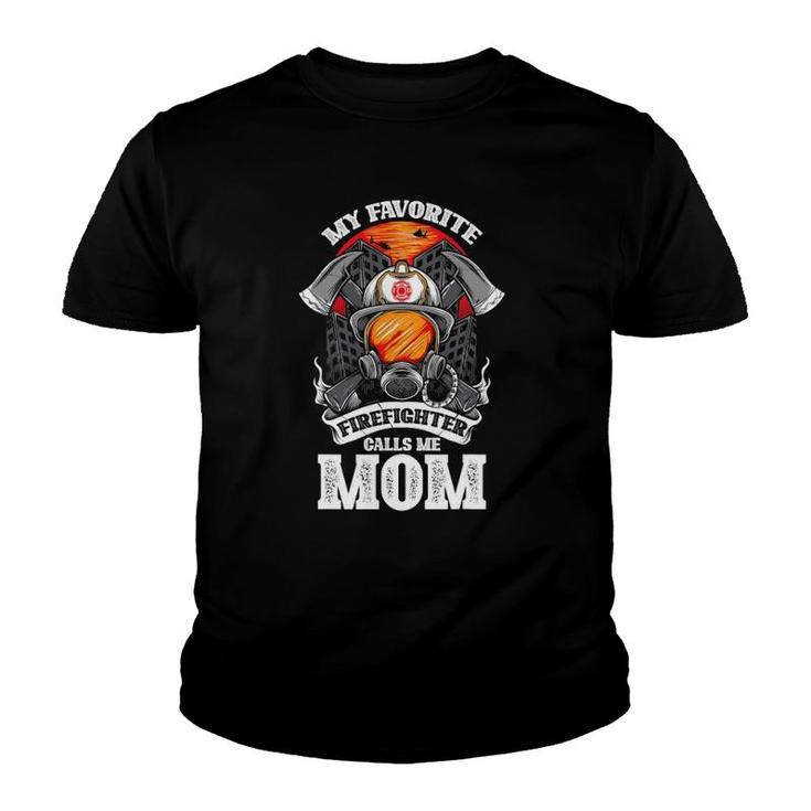 My Favorite Firefighter Calls Me Mom Fire Fighter Youth T-shirt