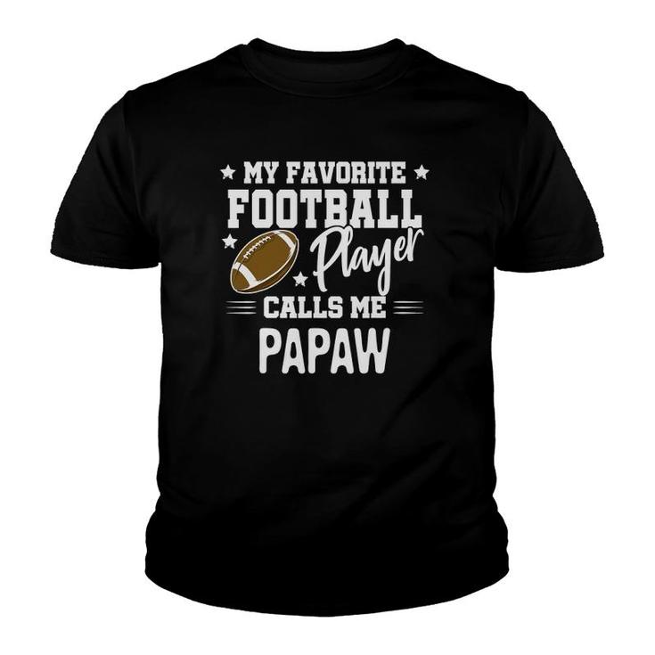My Favorite Football Player Calls Me Papaw Youth T-shirt