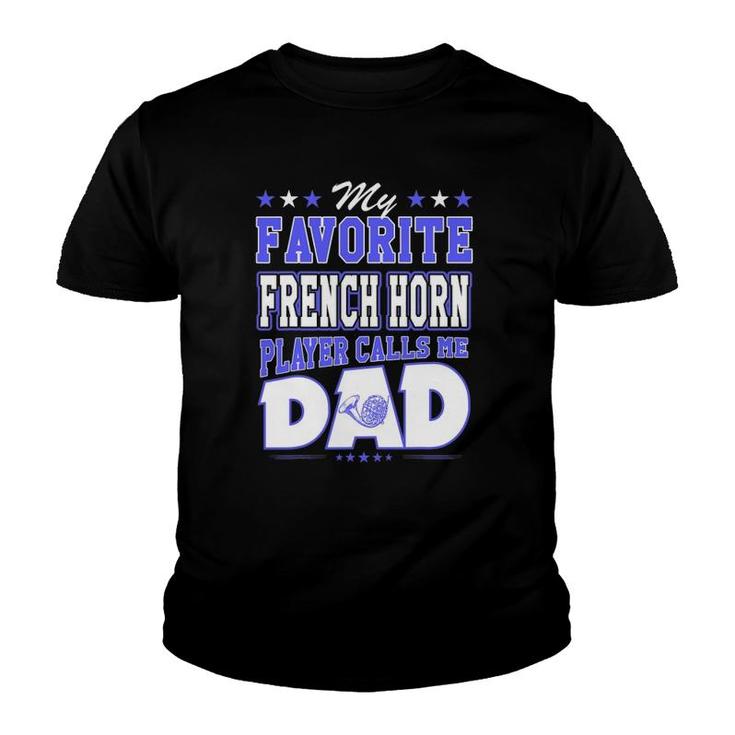 My Favorite French Horn Player Calls Me Dad Youth T-shirt
