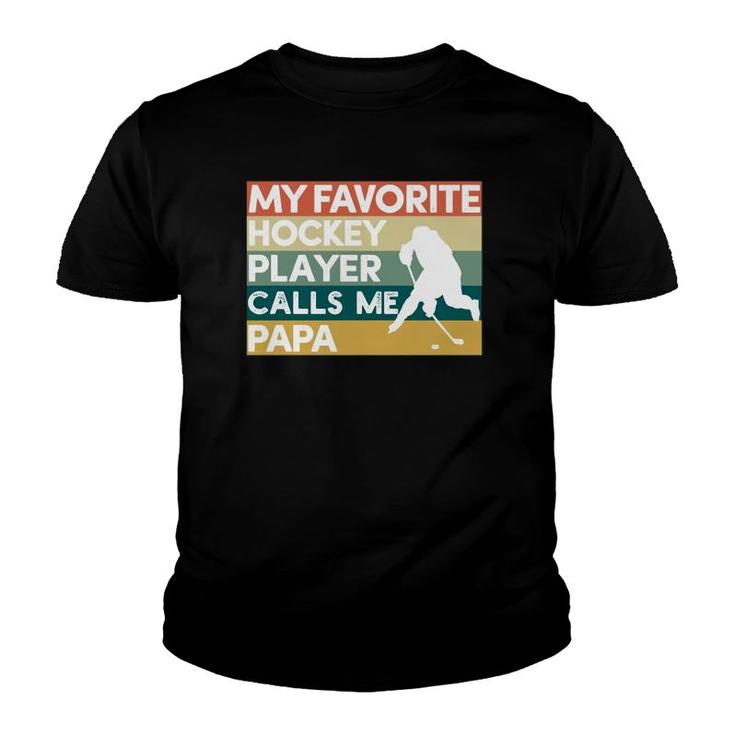 My Favorite Hockey Player Calls Me Papa Father's Day Gift  Youth T-shirt
