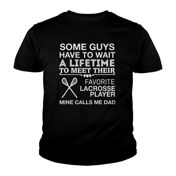 My Favorite Lacrosse Player Calls Me Dad Proud Youth T-shirt