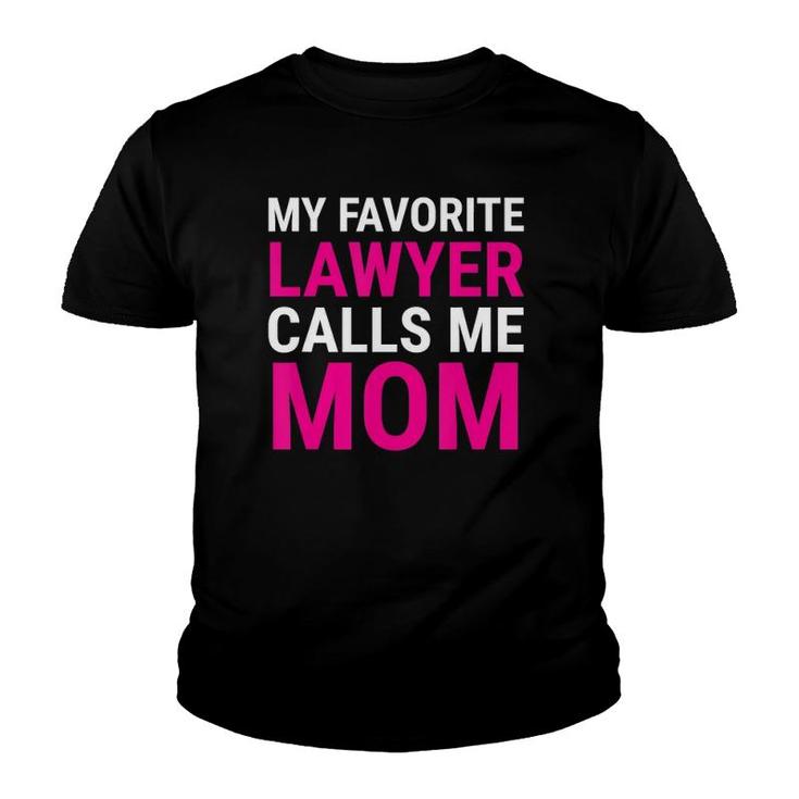 My Favorite Lawyer Calls Me Mom Cute Mother Tee Gift Youth T-shirt