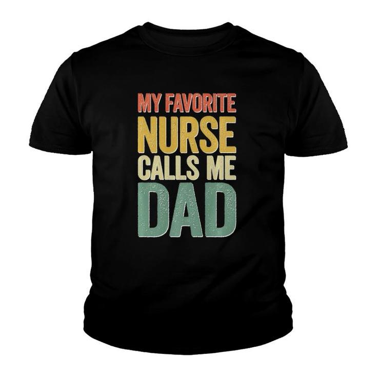 My Favorite Nurse Calls Me Dad Father's Day Youth T-shirt