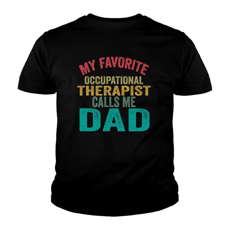 My Favorite Occupational Therapist Calls Me Dad Father's Day Youth T-shirt