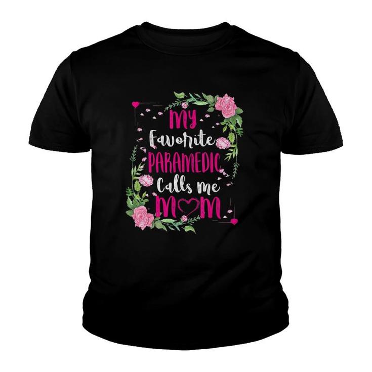 My Favorite Paramedic Calls Me Mom Floral Funny Mother Day Youth T-shirt
