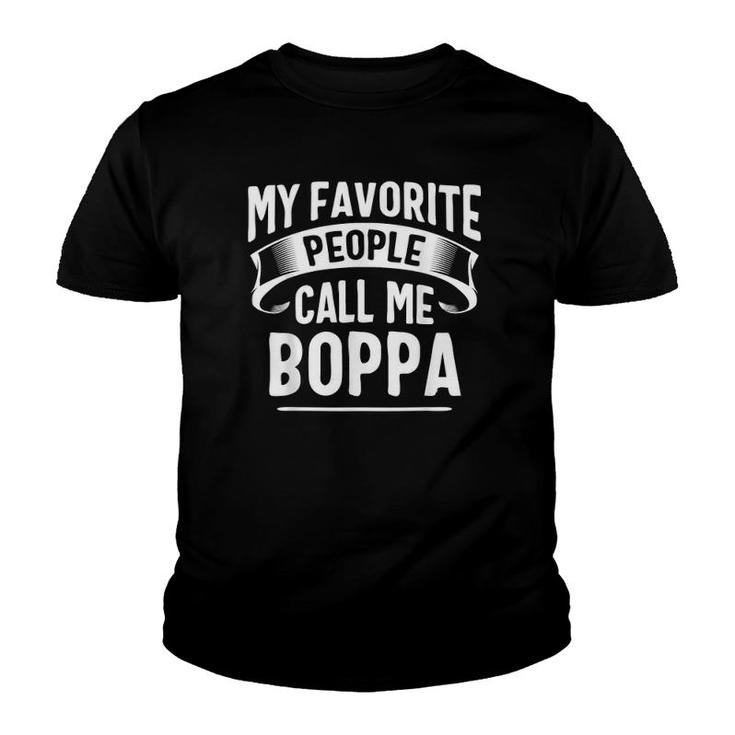 My Favorite People Call Me Boppa Fathers Day Youth T-shirt