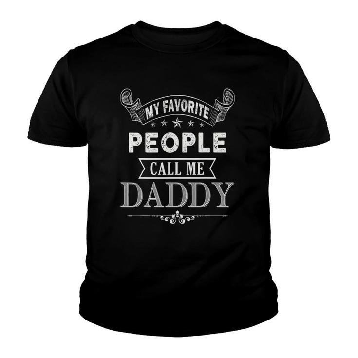 My Favorite People Call Me Daddy Funny Fathers Day Youth T-shirt