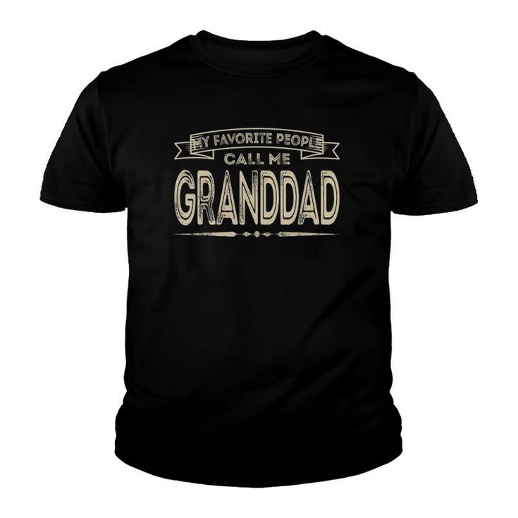 My Favorite People Call Me Granddad Funny Dad Papa Grandpa Youth T-shirt