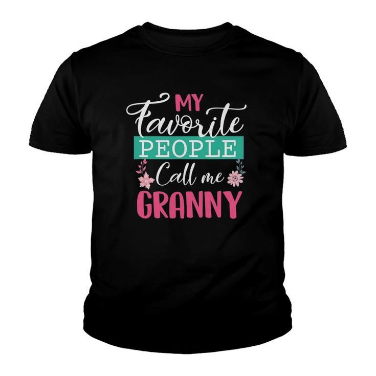 My Favorite People Call Me Granny Grandma Mother's Day Gifts Youth T-shirt
