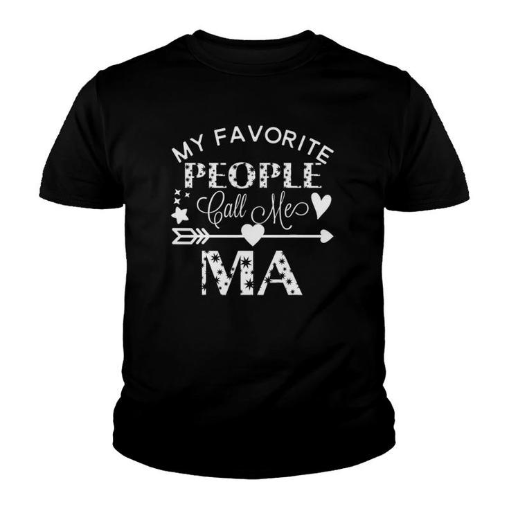 My Favorite People Call Me Ma Mother's Day Gift Youth T-shirt