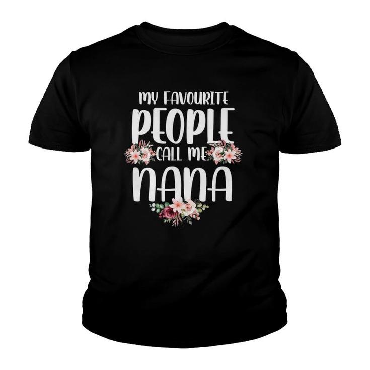 My Favorite People Call Me Nana Tee Mother's Day Youth T-shirt