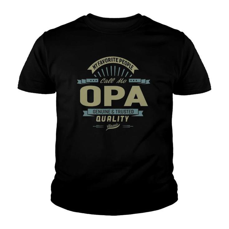 My Favorite People Call Me Opa Grandpa Father Gift Youth T-shirt