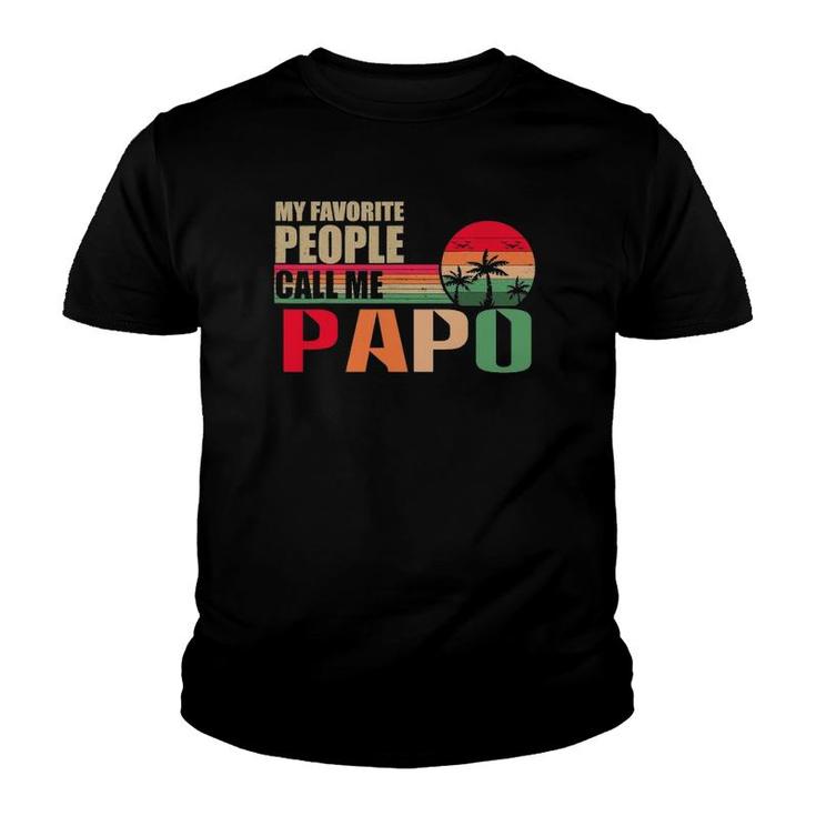 My Favorite People Call Me Papo Funny Father's Day Youth T-shirt