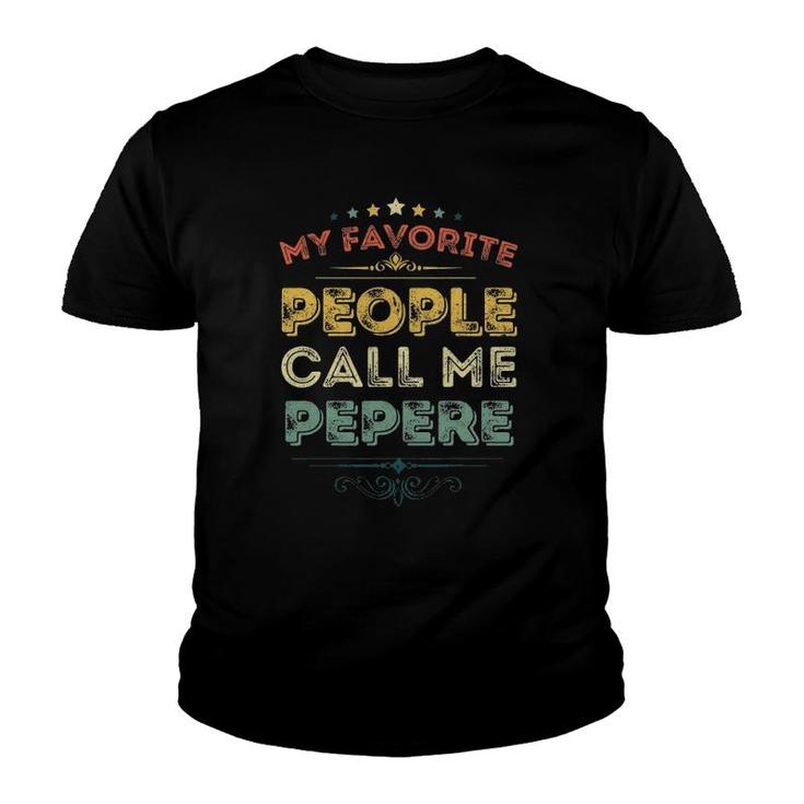 My Favorite People Call Me Pepere Funny Father's Day Youth T-shirt