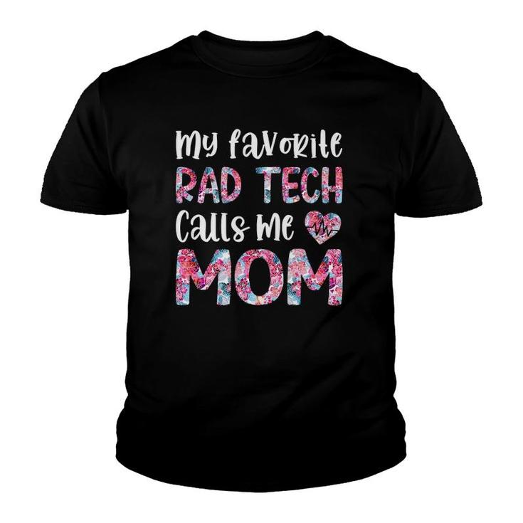 My Favorite Rad Tech Calls Me Mom Radiologic Technologist Youth T-shirt