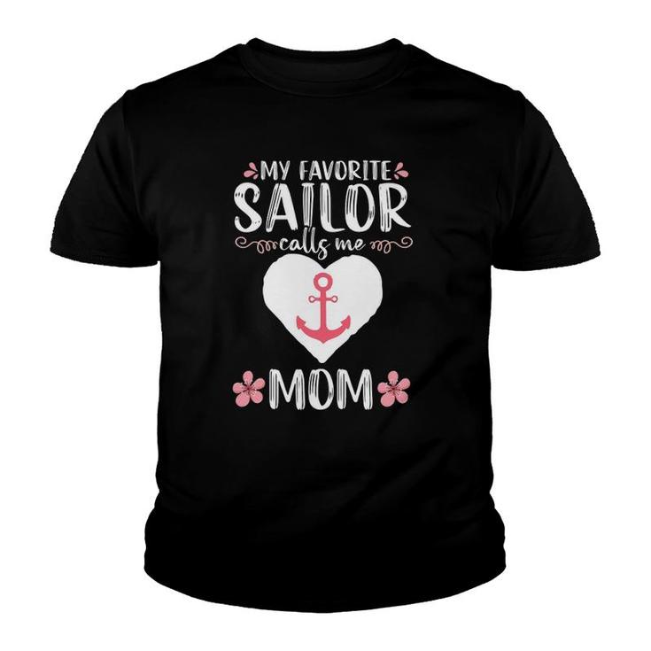 My Favorite Sailor Calls Me Mom Funny Mother's Day Gift Youth T-shirt
