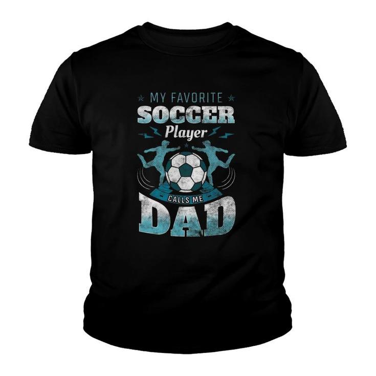 My Favorite Soccer Player Calls Me Dad Goalie Father's Day Youth T-shirt