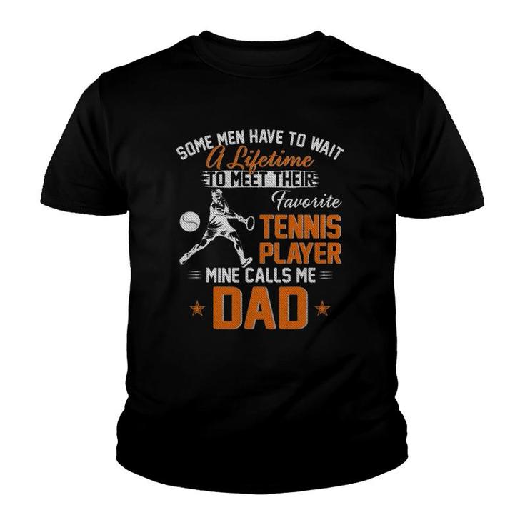 My Favorite Tennis Player Calls Me Dad Gift For Father Papa Youth T-shirt