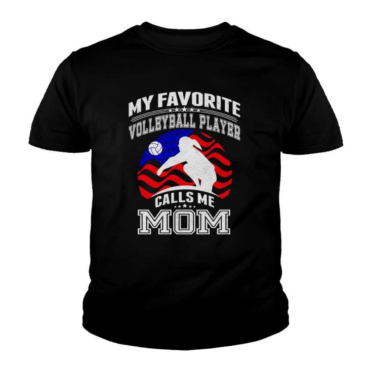 My Favorite Volleyball Player Calls Me Mom Proud Mother Youth T-shirt