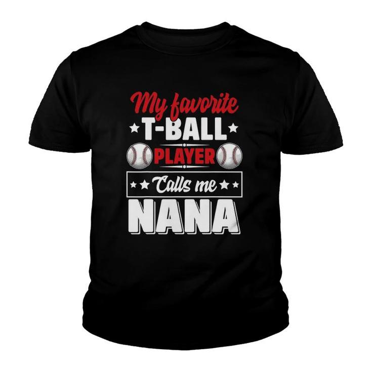 My Favoriteball Player Calls Me Nana Mother's Day Funny Youth T-shirt